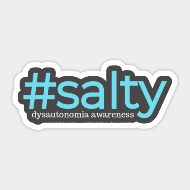 #salty Dysautonomia Awareness Sticker by warriorgoddessmusings